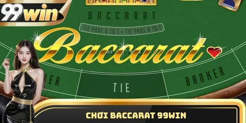 Chơi Baccarat 99WIN