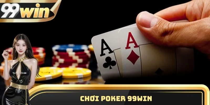 Chơi Poker 99WIN