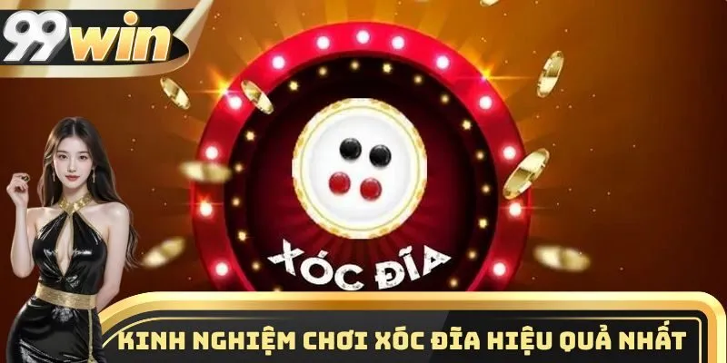 Chơi Xóc Đĩa 99WIN - Siêu Phẩm Giải Trí Được Yêu Thích Nhất 3 Kinh nghiệm chơi xóc đĩa 99WIN hiệu quả nhất từ các chuyên gia hàng đầu