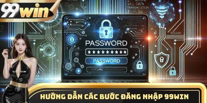 Đăng Nhập 99WIN 2 Hướng dẫn đăng nhập 99WIN nhanh chóng và an toàn nhất