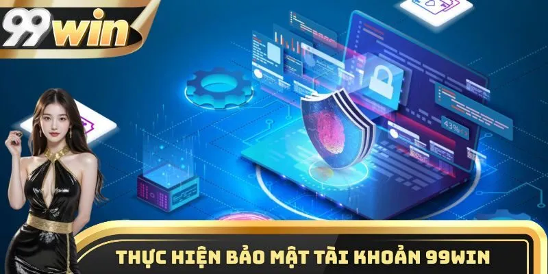99WIN 11 Thực hiện bảo mật tài khoản 99WIN